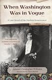 When Washington Was in Vogue: A Lost Novel of the Harlem Renaissance