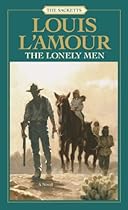 The Lonely Men: The Sacketts: A Novel
