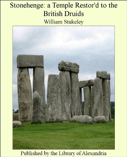 Stonehenge: a Temple Restor'd to the British Druids