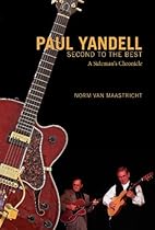 Paul Yandell, Second to the Best: A Sideman's Chronicle Paul Yandell, Second to the Best: A Sideman's Chronicle