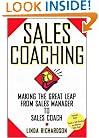 Sales Coaching: Making the Great Leap from Sales Manager to Sales Coach
