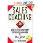 Sales Coaching: Making the Great Leap from Sales Manager to Sales Coach