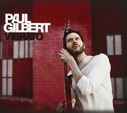 Paul Gilbert - Vibrato Lyrics - Zortam Music