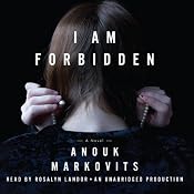 I Am Forbidden: A Novel | [Anouk Markovits]