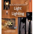 Digital Photography Expert: Light and Lighting: The Definitive Guide for Serious Digital...