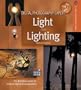 Digital Photography Expert: Light and Lighting: The Definitive Guide for Serious Digital Photographers