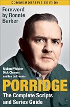"Porridge": The Complete Scripts and Series Guide