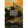 Th�ringer Burgen sagenhaft: Die sch�nsten Sagen und Legenden aus Schl�ssern und Festen des Th�ringer Landes. Mit einem Wegweiser zu den historischen St�tten