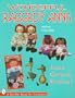 Wonderful Raggedy Anns (A Schiffer Book for Collectors)