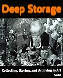 Deep Storage: Collecting, Storing and Archiving in Art (Prestel)