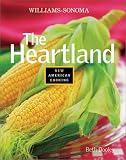The Heartland (Williams-Sonoma New American Cooking) Beth Dooley