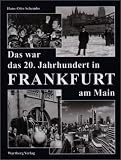 Das war das 20. Jahrhundert in Frankfurt am Main