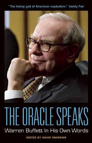 The Oracle Speaks: Warren Buffett In His Own Words (In Their Own Words)