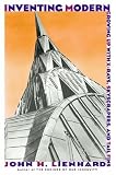 Inventing Modern: Growing up with X-Rays, Skyscrapers, and Tailfins