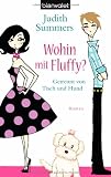 Wohin mit Fluffy?: Getrennt von Tisch und Hund - Roman