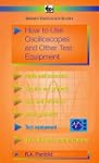 How to Use Oscilloscopes and Other Te...