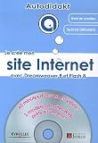 Je crée mon site Internet : Avec Dreamweaver 8 et Flash 8 (1Cédérom)