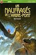 Les naufrag�s de l'arbre-pont