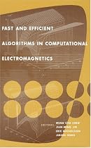 Fast and Efficient Algorithms in Computational Electromagnetics (Antennas & Propagation Library)