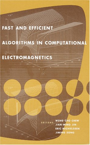 Fast and Efficient Algorithms in Computational Electromagnetics (Antennas & Propagation Library)