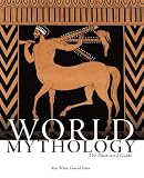 World Mythology: The Illustrated Guide