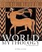 World Mythology: The Illustrated Guide