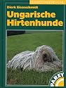 Ungarische Hirtenhunde einschlie&szlig;lich der Pyren&auml;en-Berghunde: Praktische Ratschl&auml;ge f&uuml;r Haltung, Pflege und Erziehung