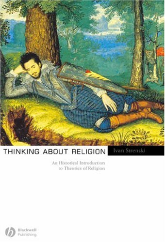 Thinking About Religion: An Historical Introduction to Theories of Religion