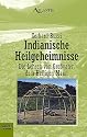 Indianische Heilgeheimnisse. Die Lehren von Großvater, dem Heiligen Mann.