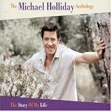 The Story of My Life: the Michael Holliday Anthology