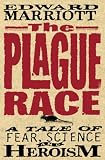 The Plague Race: A Scientific Odyssey