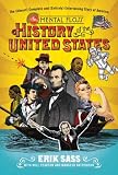 The Mental Floss History of the United States: The (Almost) Complete and (Entirely) Entertaining Story of America