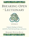 Breaking Open the Lectionary: Lectionary Readings in their Biblical Context for RCIA, Faith Sharing Groups and Lectors - Cycle C