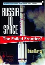 Russia in Space: The failed frontier? (Springer Praxis Books / Astronomy and Planetary Sciences)
