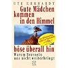 Gute M�dchen kommen in den Himmel, b�se �berall hin: Warum Bravsein uns nicht weiterbringt