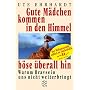 Gute M�dchen kommen in den Himmel, b�se �berall hi&hellip von Ute Ehrhardt