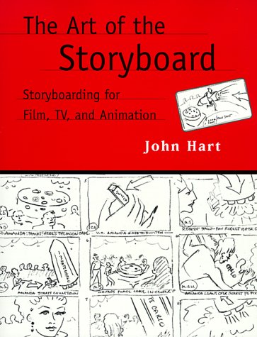The Art of the Storyboard: Storyboarding for Film, TV, and Animation