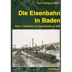 Die Eisenbahn in Baden, 2 Bde., Bd.1, Geschichte und Dampfbetrieb ab 1945