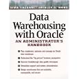 Data Warehousing With Oracle: An Administrator's Handbook by Sima Yazdani and Shirley S. Wong