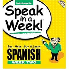 Speak in a Week Spanish Week 2: See, Hear, Say, & Learn (Spanish Edition)