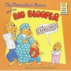 The Berenstain Bears and the Big Blooper (First Time Books)