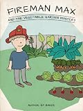 Fireman Max and the Vegetable Garden Mystery (The Adventures of Fireman Max Series - Stories for Kids Ages 4-8)