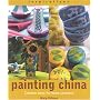 Painting China: Creative Ideas for Home Ceramics (Inspirations (Paperback Southwater))