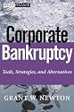 Corporate Bankruptcy: Tools, Strategies, and Alternatives