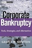 Corporate Bankruptcy: Tool Strategies, and Alternatives