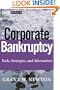 Corporate Bankruptcy: Tools, Strategies, and Alternatives