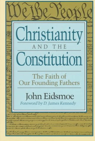 Christianity and the Constitution: The Faith of Our Founding Fathers