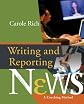 Writing & Reporting News: A Coaching Method (Wadsworth Series in Mass Communication and Journalism) by Carole Rich