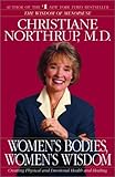 Women's Bodies, Women's Wisdom: Creating Physical and Emotional Health and Healing
