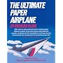 The Ultimate Paper Airplane: With Step-by Step Instructions